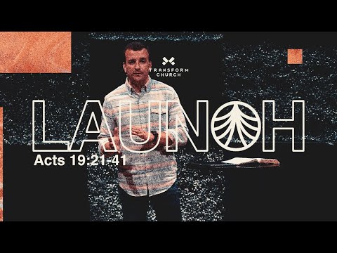 LAUNCH: Acts 19:21-41