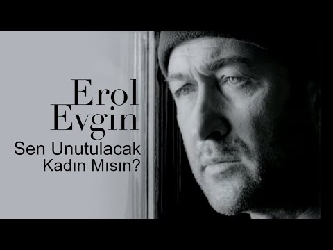 Erol Evgin - Sen Unutulacak Kadın Mısın (Official Video)