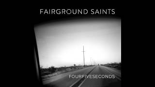 Fairground Saints - Fourfiveseconds (Cover Of Rihanna, Kanye West, Paul Mccartney)