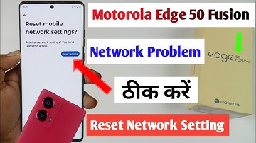 How to reset network setting motorola edge 50 fusion/motorola edge 50 fusion network problem solve