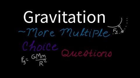 Gravitation More Multiple Choice Questions  - AP* Problems (AP* Physics 1)