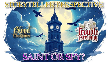 Blood on the Clocktower: Storyteller Perspective [Trouble Brewing] - Saint or Spy?