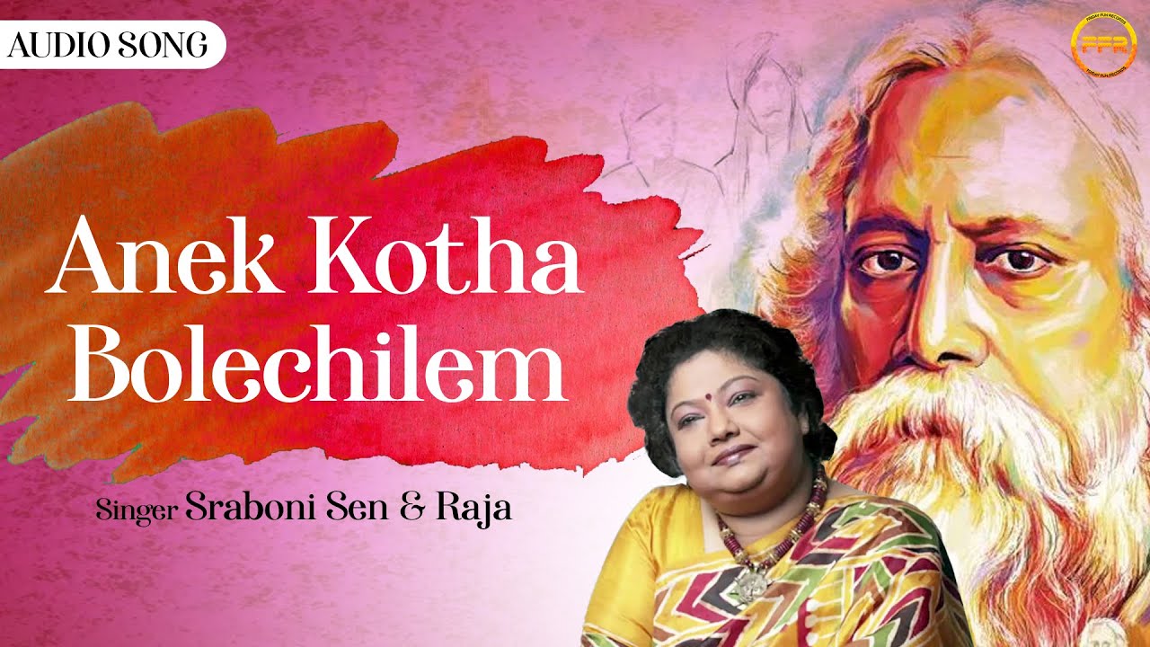 Anek Kotha Bolechilem   Audio Song  Sraboni Sen  Raja  Rabindra Sangeet  Bangla Song  FFR