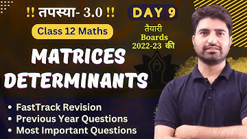 Class 12 Matrices and Determinants| FastTrack Revision| Boards 2022-23  | तपस्या  3.0  Day 9