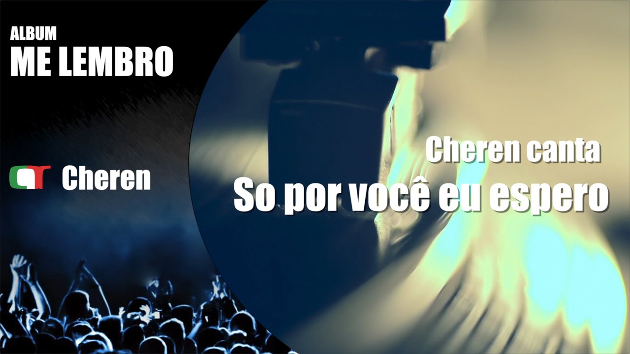Cheren - So por você eu espero