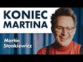 Martin Stankiewicz się skończył.