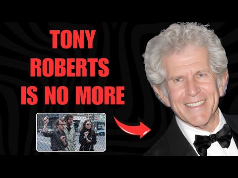 Tony Roberts (1939-2025):