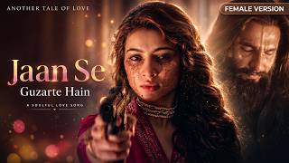 Jaan Se Guzarte Hain (Female Version) - Soulful Cover | Dhurandhar Revenge Song