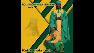 Molise and areka ea selekane vol.2 - Ke tla thola tuu!