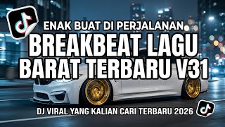 DJ BREAKBEAT BARAT VIRAL 2026 V31🔥 FULL BASS JEDAG JEDUG NONSTOP | EDM TERHITS TIKTOK 2026