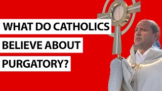 HISTORY and DEFINITION of Purgatory,  According to the Church - Fr. Brian Eilers on RED-C Roundup