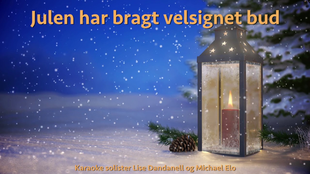 Julen Har Bragt Velsignet Bud - karaoke version - YouTube
