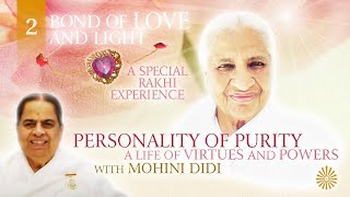 August 2 - Mohini Didi - Personality of Purity - A Life of Virtues and Powers #2