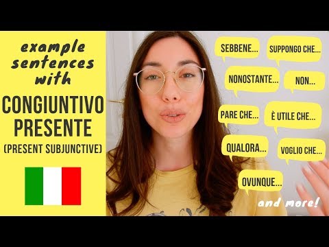 Learn How to Use Italian CONGIUNTIVO PRESENTE with sentences Italians use in everyday conversations