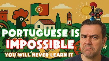 Portuguese is IMPOSSIBLE: You Will NEVER learn it!