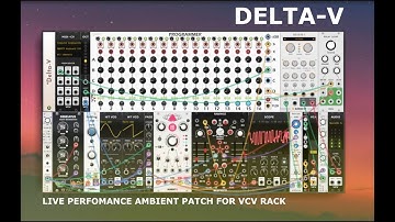 DELTA-V – Ambient Space Patch in VCV Rack - Berlin School + West Coast Inspired Live Jam  #vcvrack