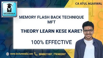 MEMORY FLASHBACK TECHNIQUE | HOW TO LEARN, RETAIN & REVISE THEORY | 100% EFFECTIVE | CA ATUL AGARWAL