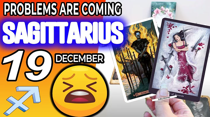 Sagittarius ♐ 😖 PROBLEMS ARE COMING🚫Horoscope for Today DECEMBER 19 2022 ♐Sagittarius tarot december - DayDayNews