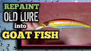 HOW TO REPAINT OLD LURE INTO GOAT FISH TYPE//AK Fishing Adventure 