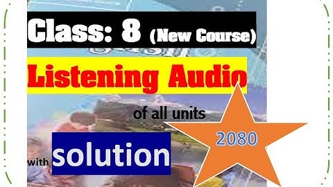 Listening Audio Text Grade 8 ।। New course-2080।। With solution of all exercises