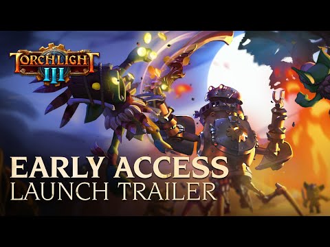 Torchlight III - Steam Early Access Launch Trailer