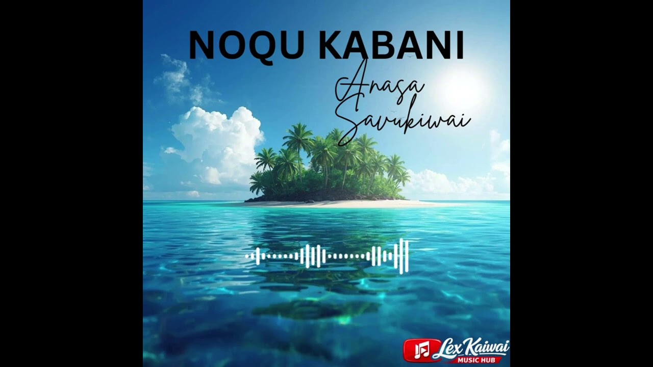 Noqu Kabani I Lex Kaiwai Music I 