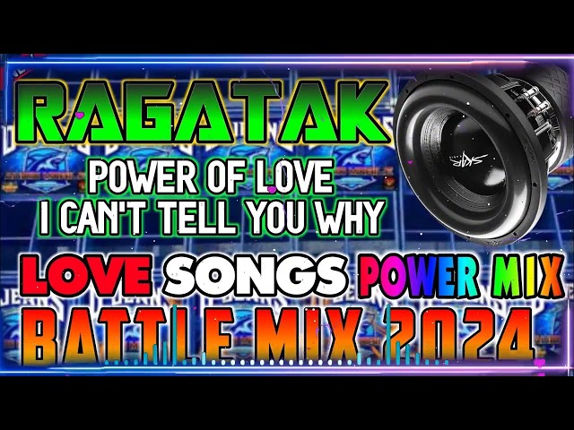 RAGATAK POWER LOVE SONGS REMIX 2023 || BATTLE OF THE SOUND SYSTEM . DM Ragatak Mix class=