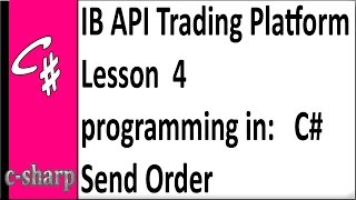 IB API Trading platform 4 in c# - Send Order