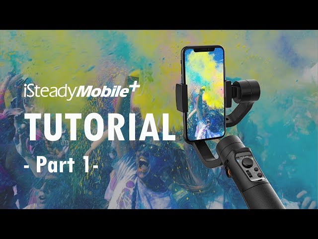 iSteady Mobile Plus Tutorial- Part 1 - YouTube