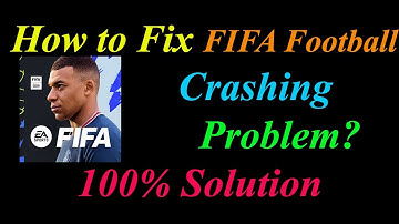 How to Fix FIFA Football App Keeps Crashing Problem Solutions Android & Ios - FIFA  Crash Error