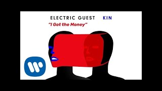 Electric Guest - I Got The Money (Official Audio)