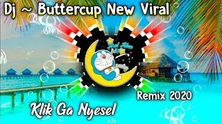 Dj ~ Buttercup Bass Mantul New Viral Remix2020