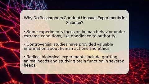 Why Do Researchers Conduct Unusual Experiments in Science? - Strange Science HQ