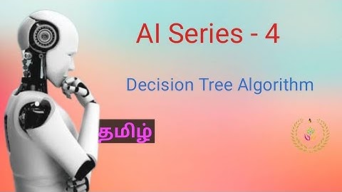Artificial intelligence Series - 4 |  Decision tree Algorithm Explain