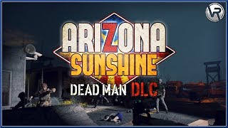 ARIZONA SUNSHINE - Dead Man VR DLC Launch Trailer PSVR Oculus VR, HTC Vive (2017) HD