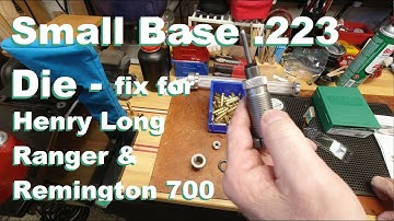 Small Base .223 Die to Fix Henry Long Ranger & Remington 700 Chambering Issues