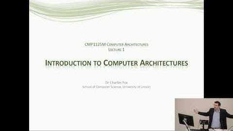 Computer architecture – Introduction – lecture 01a/12 – CW Fox, University of Lincoln