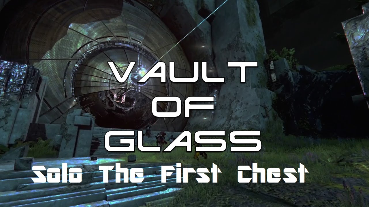 Solo the first chest Vault of Glass YouTube