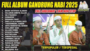 TERBARU!!! SHOLAWAT FULL ALBUM GANDRUNG NABI 2025 | 1 JAM NON STOP