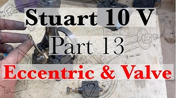 Building a Stuart 10V Steam Engine on a Lathe XIII - Eccentric & Valve
