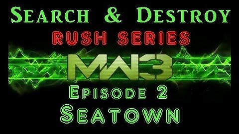 MW3 Search and Destroy Rush Series Ep. 2 - Seatown - AP_28