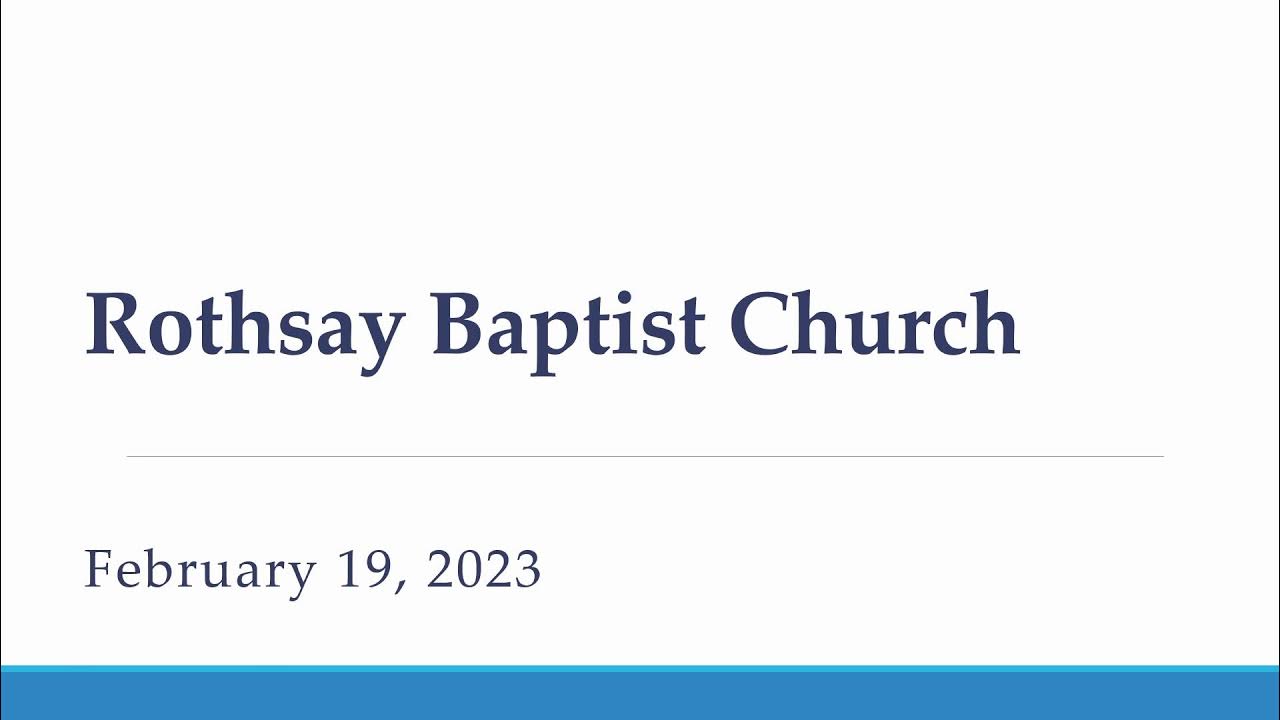 Rothsay Baptist Church Service 02/19/2023 YouTube