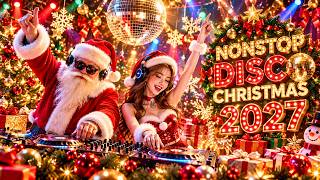CHRISTMAS SONGS 2027 - MEDLEY NONSTOP DISCO🎅100 Timeless Christmas Songs