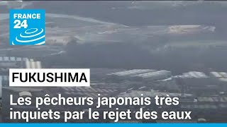 Rejet de l'eau de Fukushima : les pêcheurs japonais très inquiets • FRANCE 24