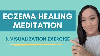 Try this Uplifting Eczema & TSW Meditation & Visualization