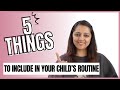  5           5 must have things in your childs routine