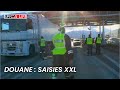 Saisies xxl  la douane frappe fort