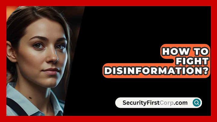 How To Fight Disinformation? - SecurityFirstCorp.com