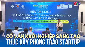 Cố vấn khởi nghiệp sáng tạo thúc đẩy phong trào Startup