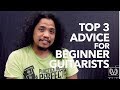My Top 3 Advice for Guitar Beginners